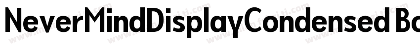 NeverMindDisplayCondensed Bold字体转换